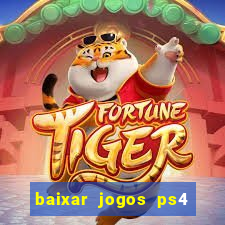 baixar jogos ps4 pkg pt br